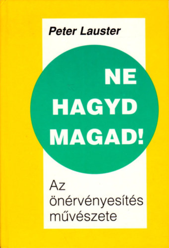 Ne hagyd magad! - Az nrvnyests mvszete