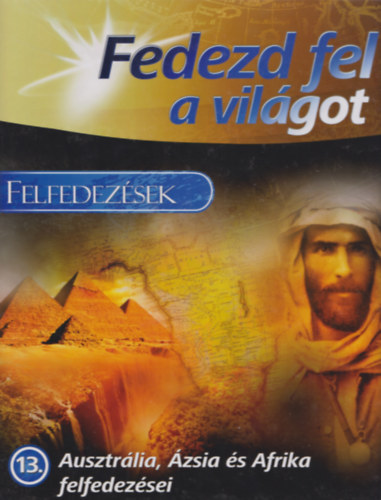 Fedezd fel a vilgot - Felfedezsek 13. - Ausztrlia, zsia s Afrika felfedezsei