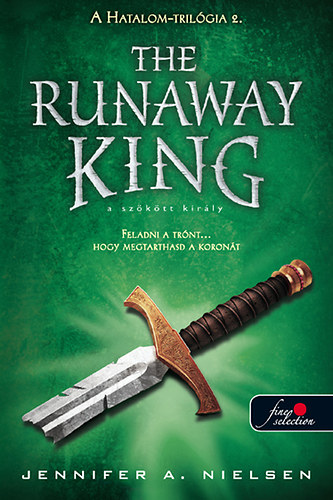 Jennifer A. Nielsen - The Runaway King - A szktt kirly (Hatalom trilgia 2.)