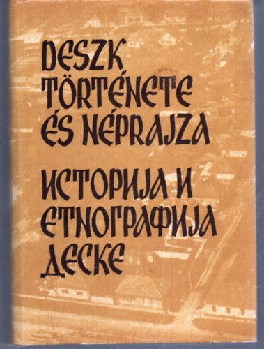 Hegyi Andrs - Deszk trtnete s nprajza