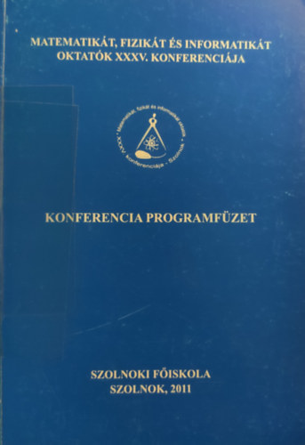 Matematik�t, fizik�t �s informatik�t oktat�k XXXV. konferenci�ja