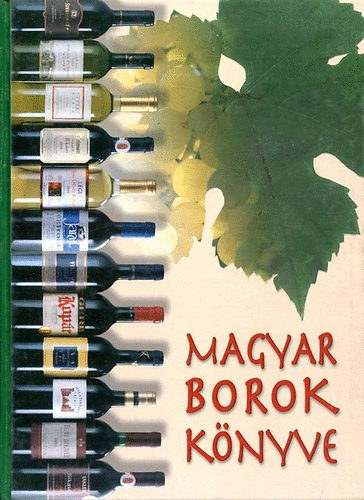 Rohly Gbor  (Szerk.) - Magyar borok knyve