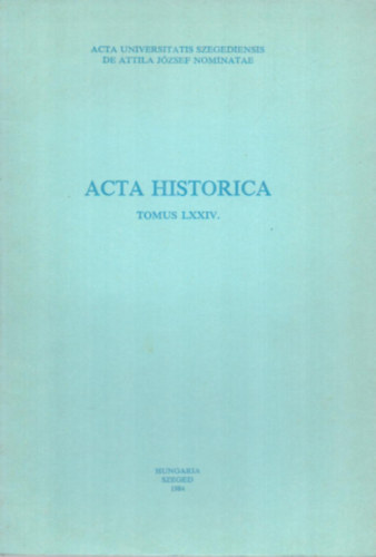 Acta Historica Tomus LXXIV.