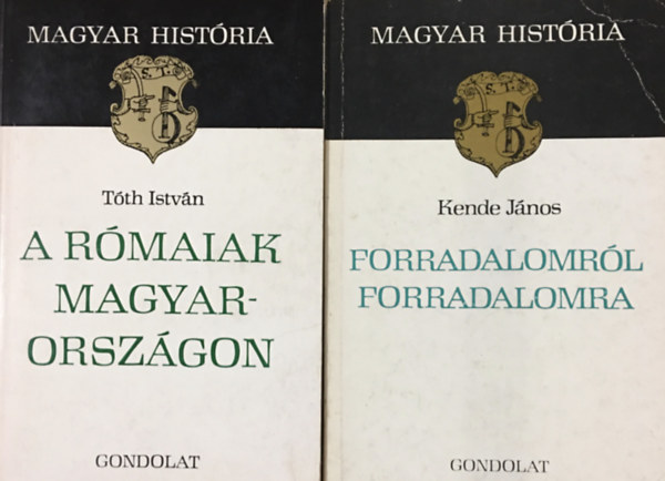 Forradalomrl forradalomra + A rmaiak Magyarorszgon (2 ktet, Magyar Histria)