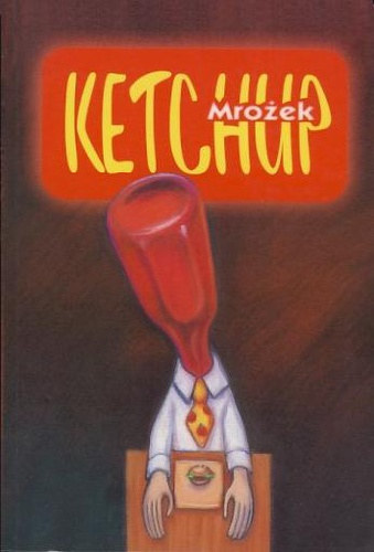 Slawomir Mrozek - Ketchup