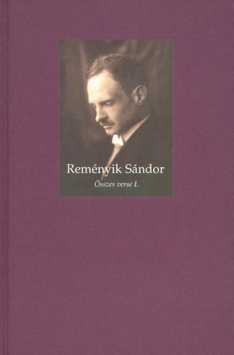 Rem�nyik S�ndor - Rem�nyik S�ndor �sszes verse I-II.