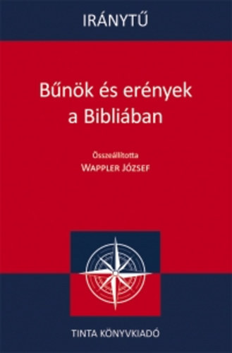 Wappler Jzsef - Irnyt - Bnk s ernyek a Bibliban