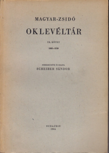 Scheiber Sándor  (Szerk.) - Magyar-Zsidó oklevéltár IX.