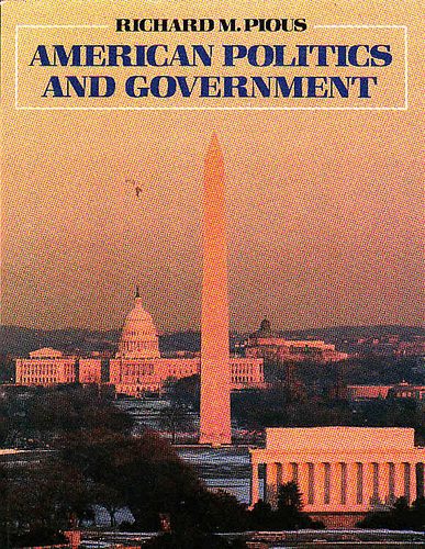 Richard M. Pious - American Politics and Government