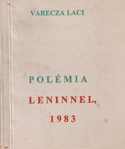 Varecza Laci - Polémia Leninnel, 1983