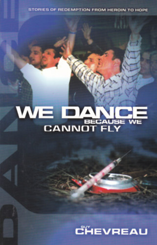 We Dance Because We Cannot Fly