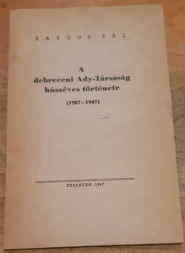 A debreceni Ady-T�rsas�g h�sz�ves t�rt�nete (1927-1947)