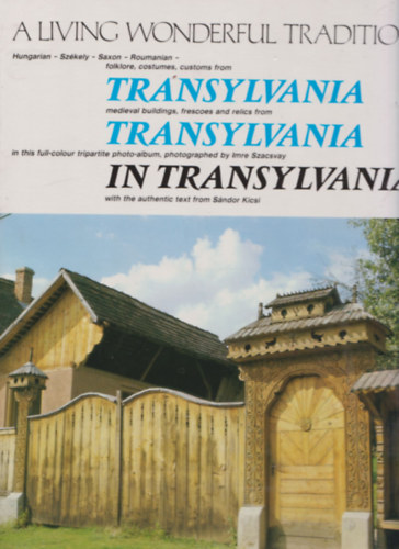 A living wonderful traditionTrasylvania I-III