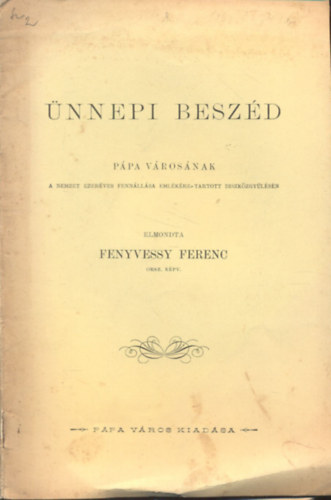 Fenyvessy Ferenc - nnepi beszd (Ppa vrosnak a nemzet ezereves fennllsa emlkre tartott dszkzgylsen)