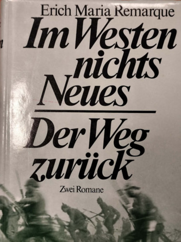 Im Westen Nichts Neues und Der Weg Zur�ck (2 reg�ny, egy k�tetben)