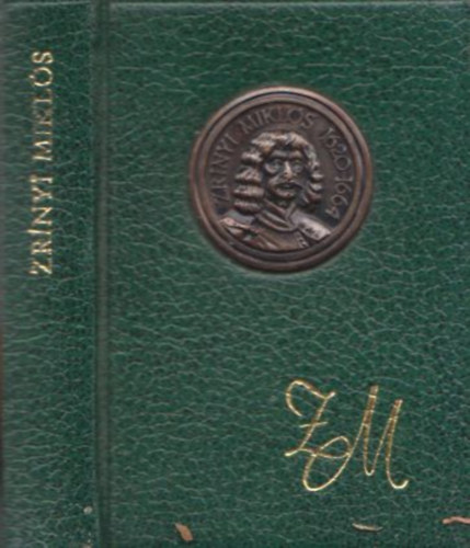 Zr�nyi Mikl�s (minik�nyv f�mplakettel)
