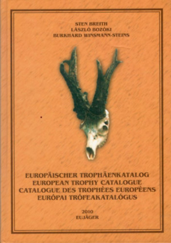Eurpai trfeakatalgus (2010) - Europischer Trophenkatalog - European Trophy Catalogue - Catalogue des trophes europens