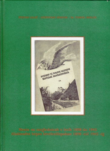 dvzlet Alslendvrl-Alslendva kpes levelezlapokon 1898-tl 1945