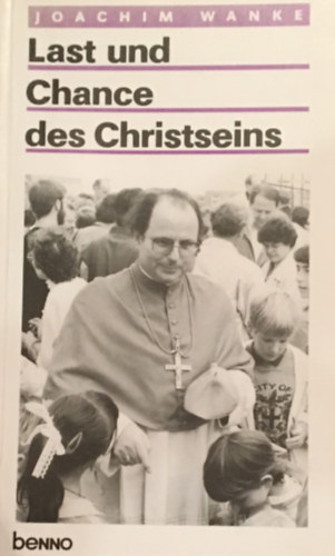 Last und Chance des Christseins. Akzente eines Weges.