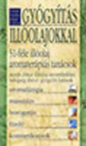 Gygyts illolajokkal - 51 fle illolaj, aromaterpis tancsok