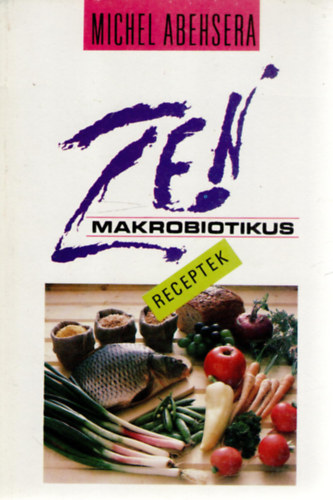 Zen makrobiotikus receptek