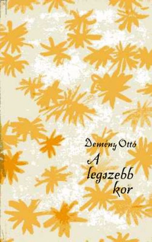 Demény Ottó - A legszebb kor