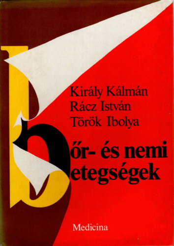 Kirly Klmn; Rcz Istvn; Trk Ibolya - Br- s nemi betegsgek