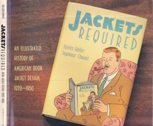 Jackets required (An illustrated history of american book jacket design, 1920-1950)