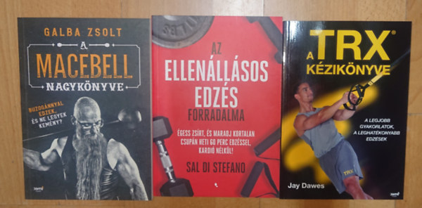 Galba Zsolt, Jay Dawes, Sal Di Stefano - 3 könyv kemény edzésekről: Az ellenállásos edzés forradalma, A macebell nagy könyve