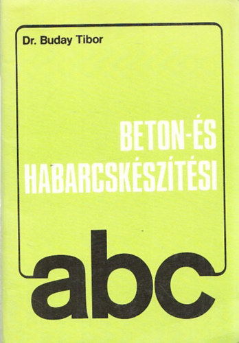 Beton- �s habarcsk�sz�t�si abc