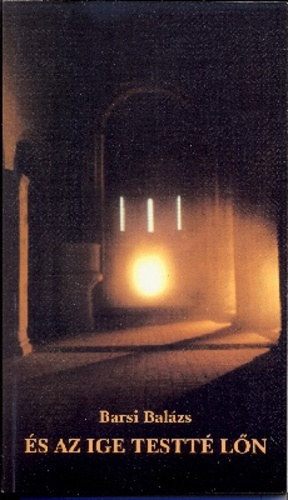 �s az Ige testt� l�n - Elm�lked�sek �s im�ds�gok kar�csony miszt�rium�r�l