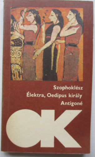Szophoklsz - lektra-Oedipus kirly-Antigon ( olcs knyvtr)