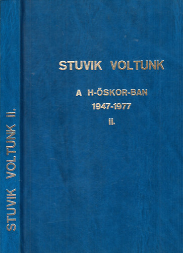 Stuvik voltunk II. (30 v a levegben "H-skor" 1947-1977)