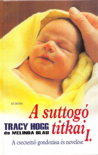 A suttog� titkai I-II. (A csecsem� gondoz�sa �s nevel�se I., A kisgyermek nevel�se II.)