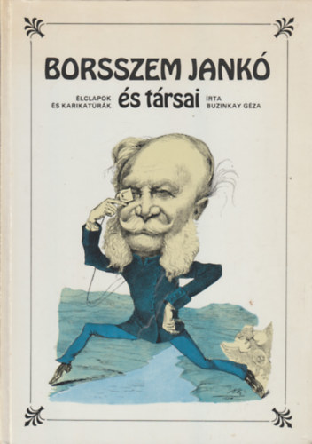 Borsszem Jank s trsai - Magyar lclapok s karikatrik a XIX.szzad msodik felben