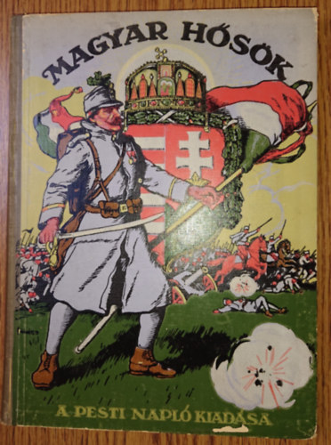 Tbori Kornl  (szerk.) - Magyar Hsk I. 1914-1916
