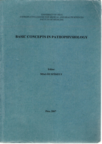 Szkely Mikls  (szerk.) - Basic Concepts in Pathophysiology