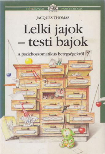 Lelki jajok - Testi bajok - A pszichoszomatikus betegs�gekr�l 1. (H�tk�znapi Pszichol�gia)