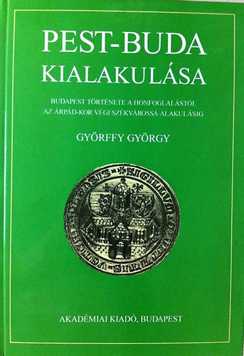 Pest-Buda kialakulsa (Bp. trt. a honfoglalstl az rpd-kor vgi..)