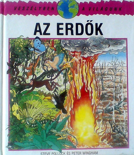 Az erdk (veszlyben a vilgunk)