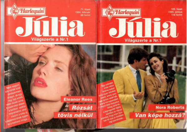 5 db Jlia (Harlequin) szerelmes fzet: 1993/60:Rzsk tengere + 1993/67:Aszerelem jogn + 1994/70:A szvtipr + 1994/71:Rzst tvis nlkl + 1995/103:Nora Robert:Van kpe hozz?