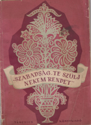 Szabadsg, te szlj nekem rendet - Msoranyag 1958. prilis 4-re mjus 1-re