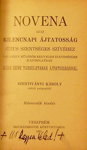 Szentivnyi Kroly - Novena - azaz kilencnapi jtatossg Jzus szentsges szvhez