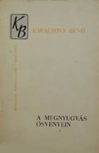 A megnyugv�s �sv�nyein