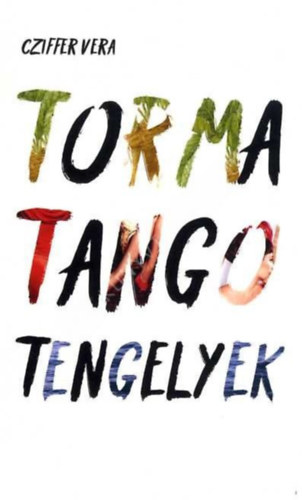 Torma Tango Tengelyek