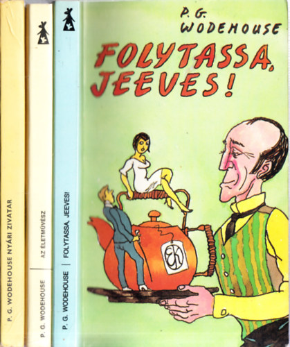 P. G. Wodehouse - 3 db. Wodehouse m - Folytassa, Jeeves! + Az letmvsz + Nyri Zivatar