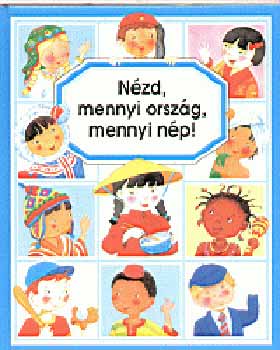 Nzd, mennyi orszg, mennyi np!