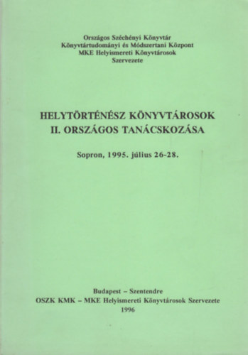Helytrtnsz knyvtrosok II. orszgos tancskozsa (Sopron, 1995. jlius 26-28.)