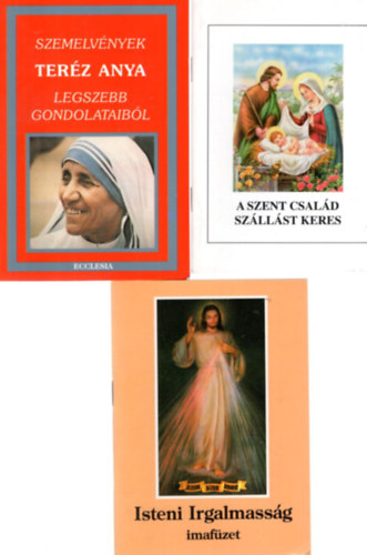 4 db vallsi fzet: Szemelvnyek Terz anya legszebb gondolataibl + A szent csald szllst keres + Isteni Irgalmassg - imafzet + Keresztt - Az Oltriszentsg eltt