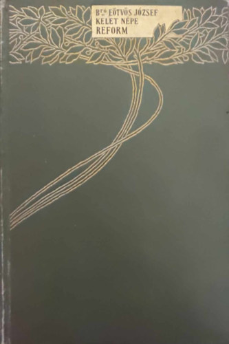 Etvs Jzsef Br - Kelet Npe s Pesti Hrlap - Reform (Br Etvs J. sszes munki XI.)